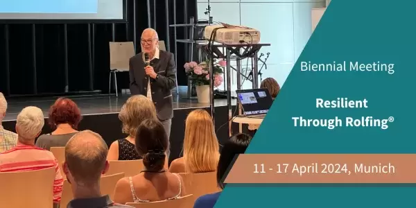 Biennial Meeting 2024: "Resilient Through Rolfing®" Biennial Meeting: "Resilient Through Rolfing®" 11-17 April 2024