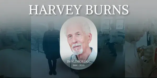 in Memoriam 1985 - 2025 HARVEY BURNS in Memoriam 1985 - 2025 HARVEY BURNS